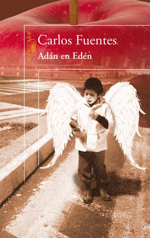 Cover of the book Adán en Edén by Carlos Fuentes, Penguin Random House Grupo Editorial México
