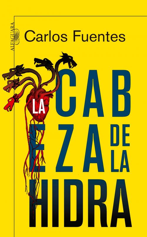 Cover of the book La cabeza de la hidra by Carlos Fuentes, Penguin Random House Grupo Editorial México