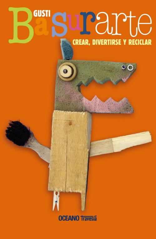 Cover of the book Basurarte by Gusti, Océano Travesía