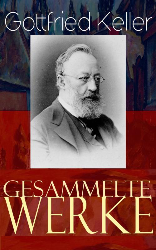 Cover of the book Gesammelte Werke by Gottfried Keller, e-artnow