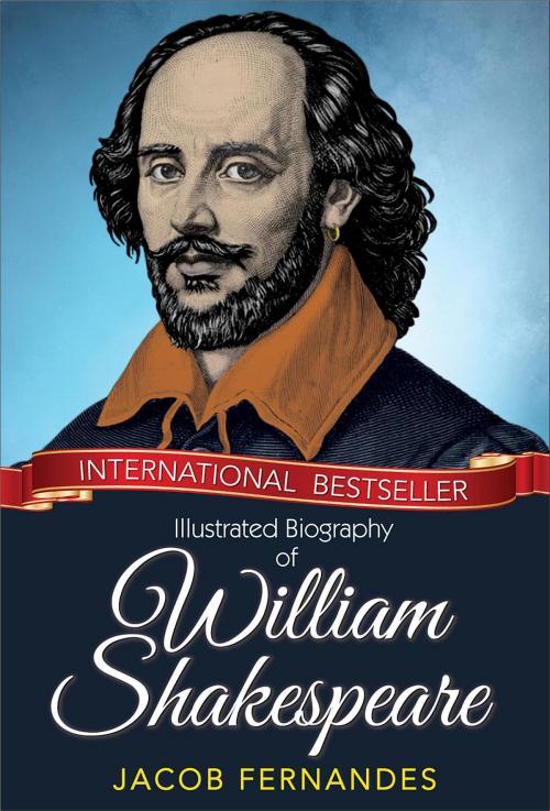 Cover of the book Illustrated Biography of William Shakespeare by Jacob Fernandes, GENERAL PRESS