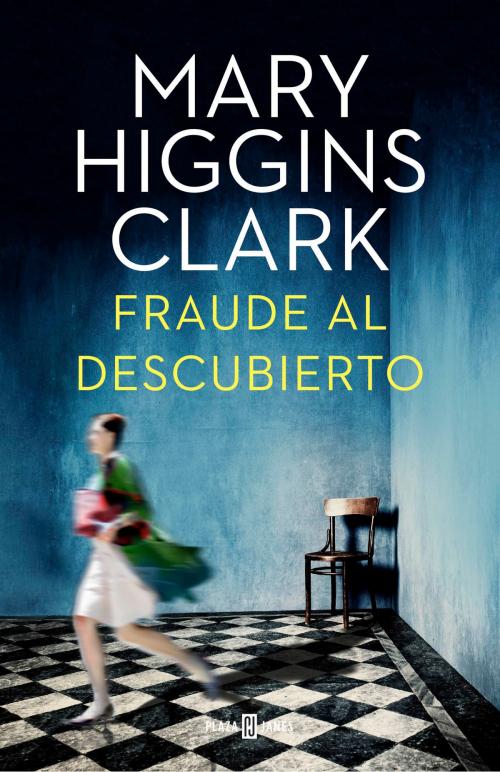 Cover of the book Fraude al descubierto by Mary Higgins Clark, Penguin Random House Grupo Editorial España