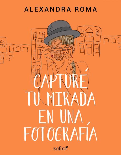 Cover of the book Capturé tu mirada en una fotografía by Alexandra Roma, Grupo Planeta