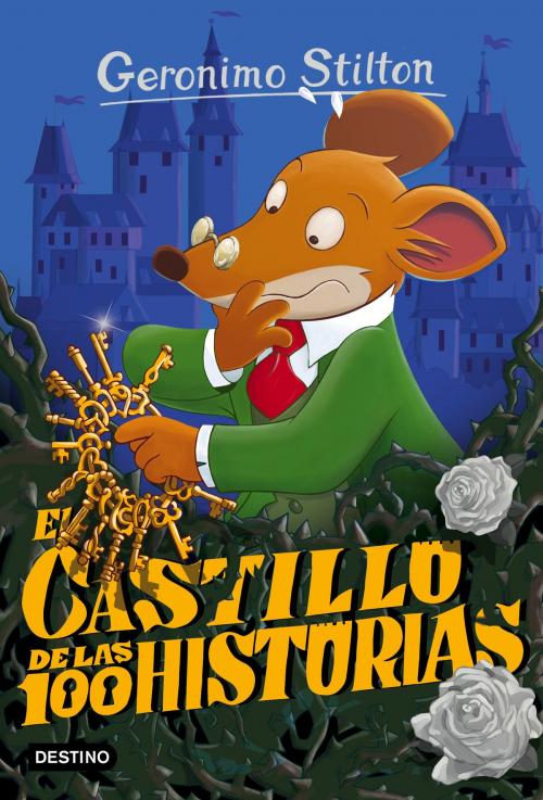 Cover of the book El castillo de las 100 historias by Geronimo Stilton, Grupo Planeta