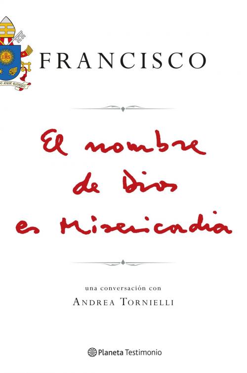 Cover of the book El nombre de Dios es Misericordia by Papa Francisco, Grupo Planeta