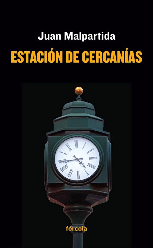Cover of the book Estación de cercanías by Juan Malpartida, Fórcola Ediciones, S.L.