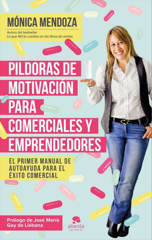 Cover of the book Píldoras de motivación para comerciales y emprendedores by Mónica Mendoza Castillo, Grupo Planeta