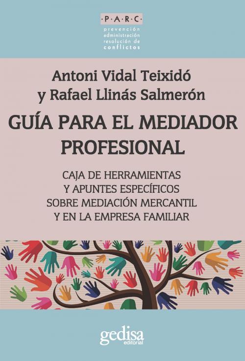 Cover of the book Guía para el mediador profesional by Vidal Teixidó, Antoni, Rafael Llinàs Salmerón, Gedisa Editorial