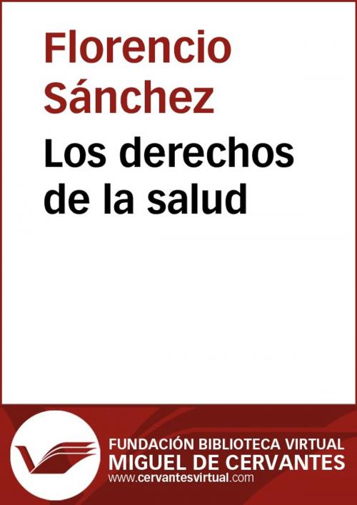 Cover of the book Los derechos de la salud by Florencio Sánchez, FUNDACION BIBLIOTECA VIRTUAL MIGUEL DE CERVANTES