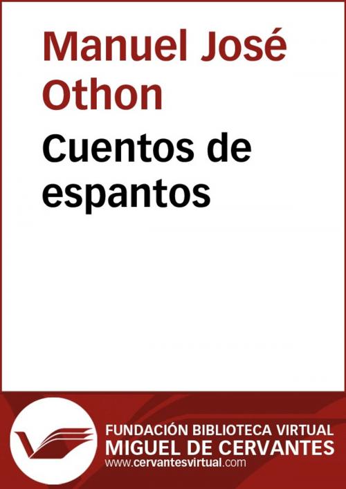 Cover of the book Cuentos de espantos by Manuel José Othón, FUNDACION BIBLIOTECA VIRTUAL MIGUEL DE CERVANTES