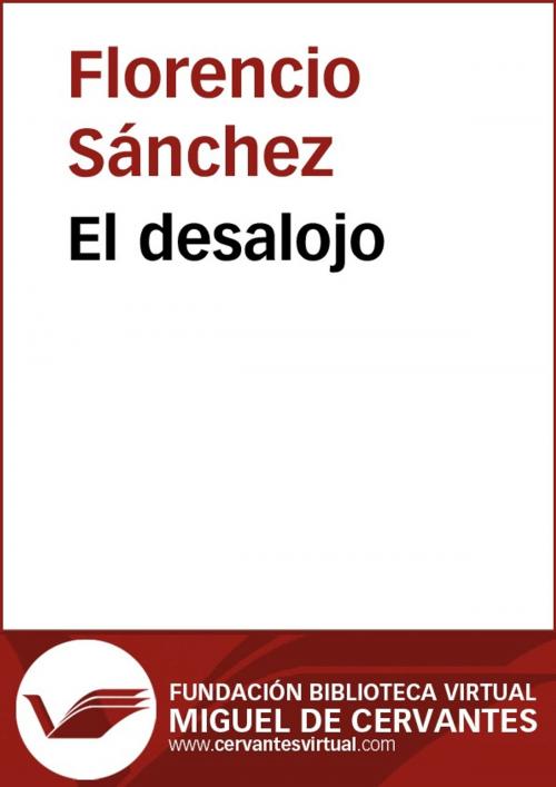 Cover of the book El desalojo by Florencio Sánchez, FUNDACION BIBLIOTECA VIRTUAL MIGUEL DE CERVANTES