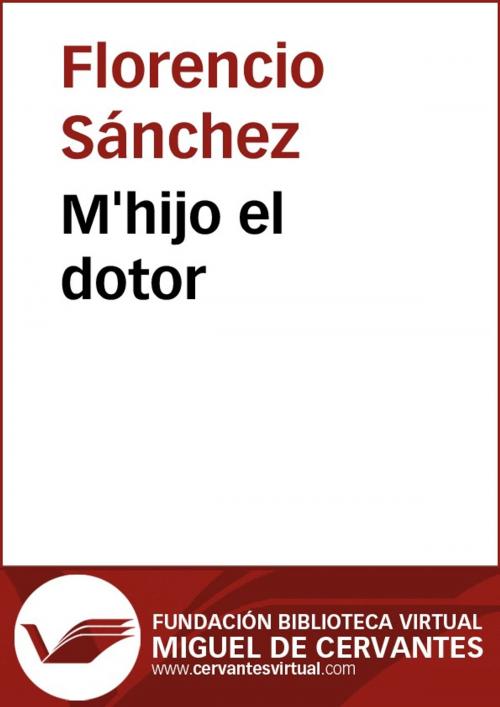 Cover of the book M'hijo el dotor by Florencio Sánchez, FUNDACION BIBLIOTECA VIRTUAL MIGUEL DE CERVANTES