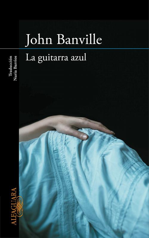Cover of the book La guitarra azul by John Banville, Penguin Random House Grupo Editorial España