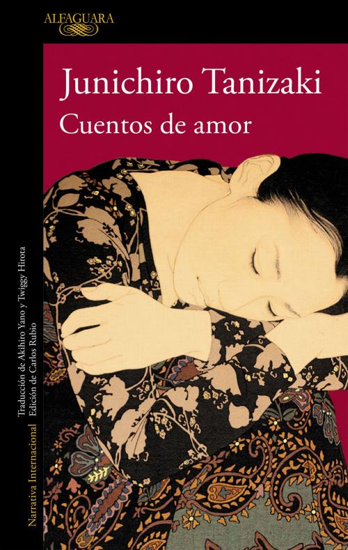 Cover of the book Cuentos de amor by Junichirô Tanizaki, Penguin Random House Grupo Editorial España