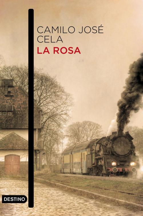Cover of the book La rosa by Camilo José Cela, Grupo Planeta