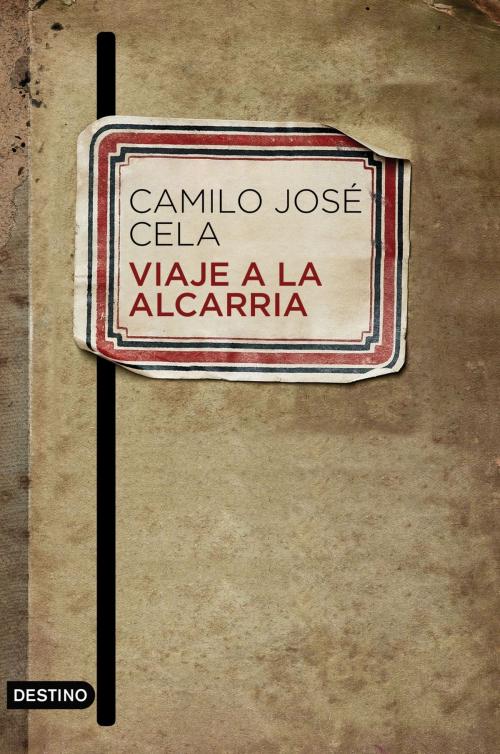 Cover of the book Viaje a la Alcarria by Camilo José Cela, Grupo Planeta