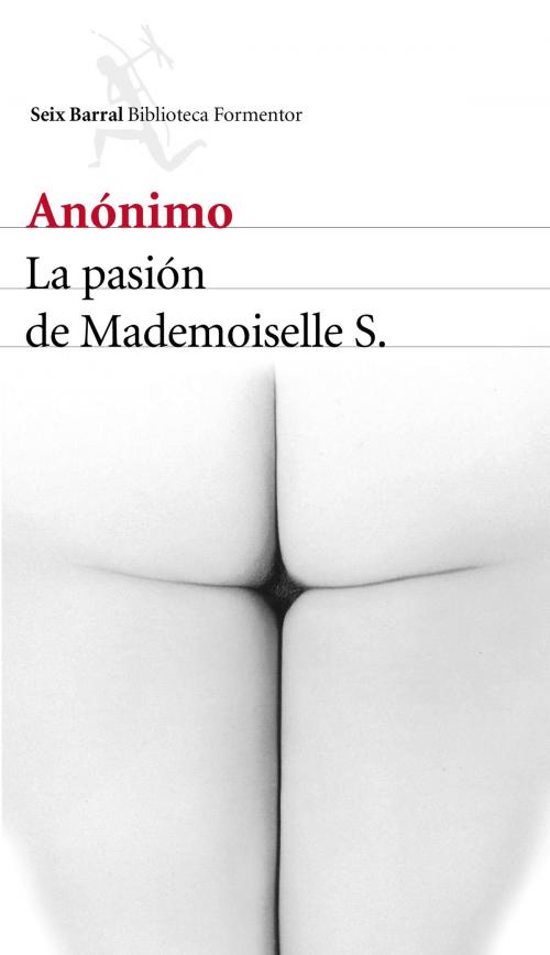 Cover of the book La pasión de Mademoiselle S. by Anónimo, Grupo Planeta