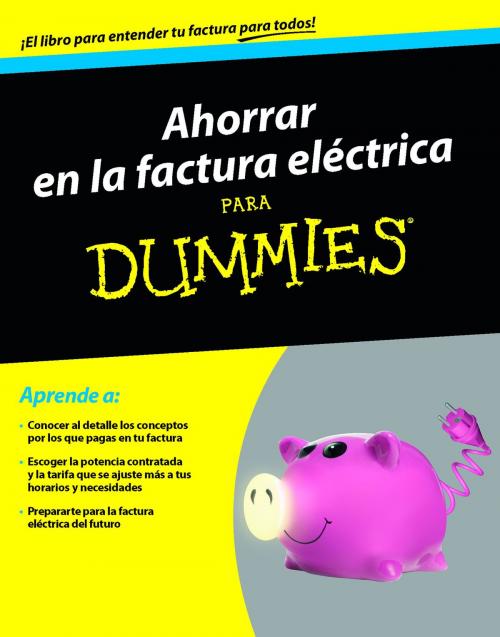 Cover of the book Ahorrar en la factura eléctrica para Dummies by AA. VV., Grupo Planeta