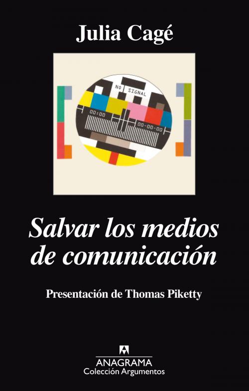 Cover of the book Salvar los medios de comunicación by Julia Cagé, Editorial Anagrama