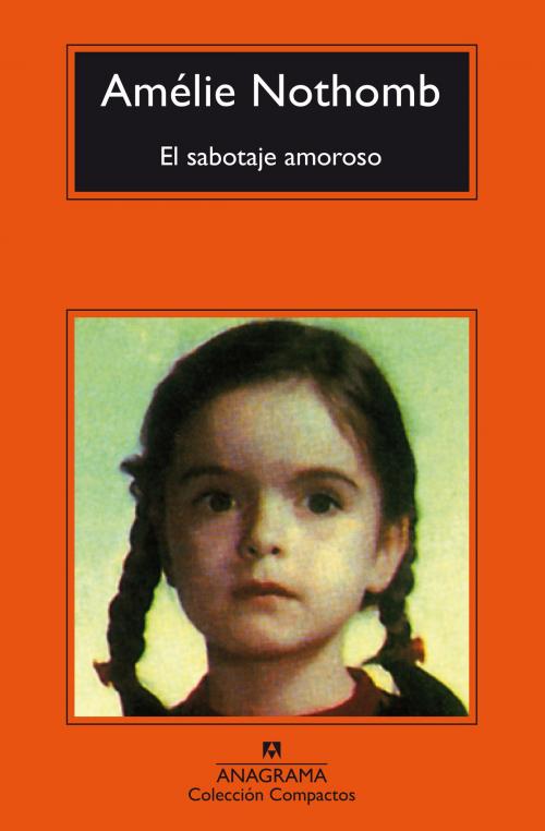 Cover of the book El sabotaje amoroso by Amélie Nothomb, Editorial Anagrama