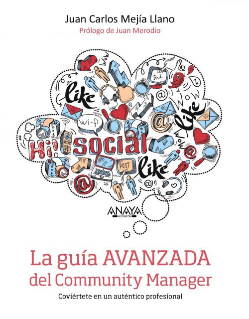 Cover of the book La guía avanzada del Community Manager by Juan Carlos Mejía Llano, ANAYA MULTIMEDIA