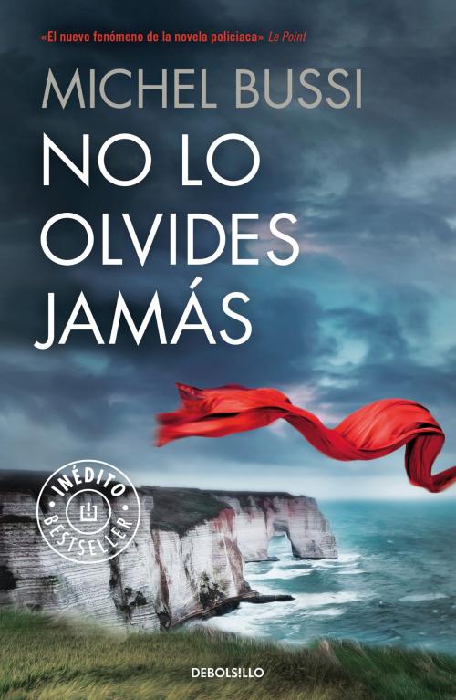 Cover of the book No lo olvides jamás by Michel Bussi, Penguin Random House Grupo Editorial España