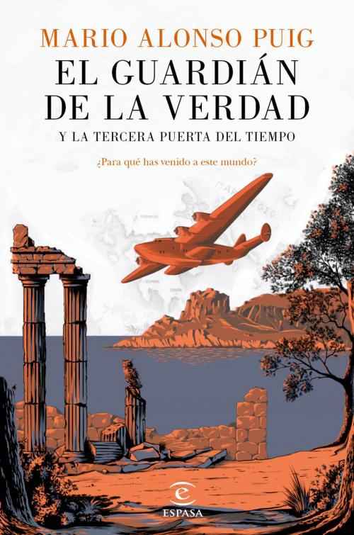 Cover of the book El guardián de la verdad y la tercera puerta del tiempo by Mario Alonso Puig, Grupo Planeta