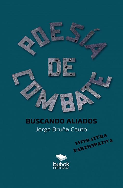 Cover of the book Poesía de combate by Jorge Javier Bruña Couto, Editorial Bubok Publishing