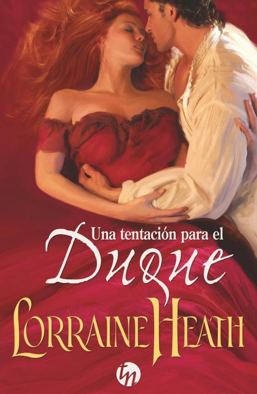 Cover of the book Una tentación para el duque by Lorraine Heath, Harlequin, una división de HarperCollins Ibérica, S.A.