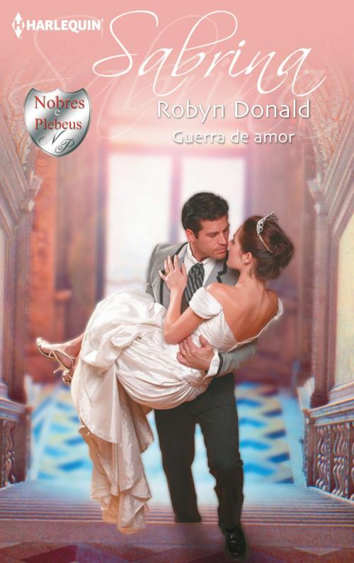 Cover of the book Guerra de amor by Robyn Donald, Harlequin, uma divisão de HarperCollins Ibérica, S.A.