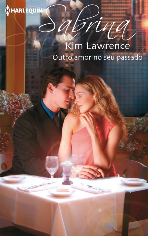 Cover of the book Outro amor no seu passado by Kim Lawrence, Harlequin, uma divisão de HarperCollins Ibérica, S.A.