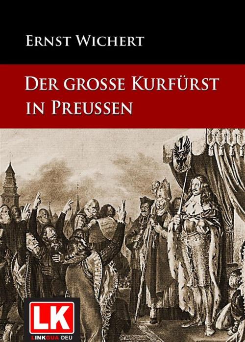 Cover of the book Der große Kurfürst in Preußen by Ernst Wichert, Red ediciones