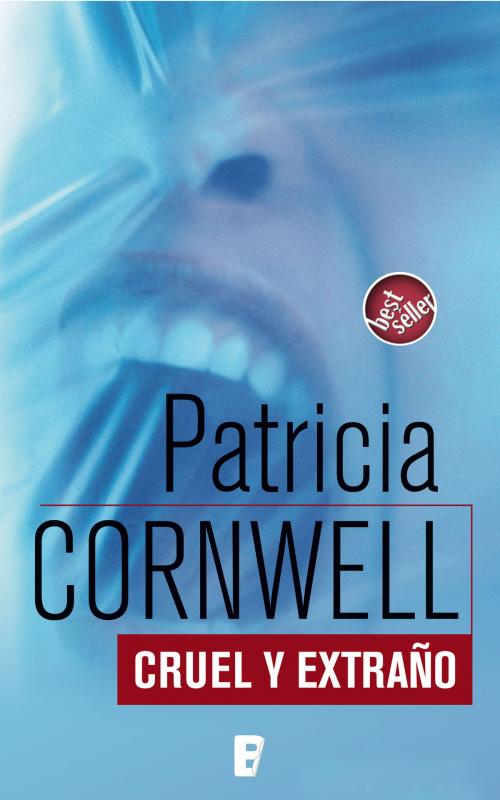 Cover of the book Cruel y extraño (Doctora Kay Scarpetta 4) by Patricia Cornwell, Penguin Random House Grupo Editorial España