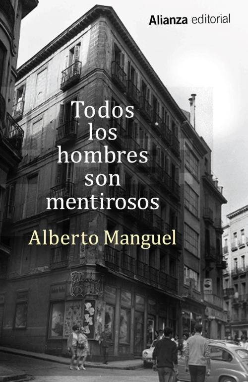 Cover of the book Todos los hombres son mentirosos by Alberto Manguel, Alianza Editorial