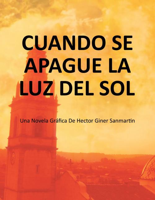 Cover of the book CUANDO SE APAGUE LA LUZ DEL SOL by Hector Giner Sanmartin, Penguin Random House Grupo Editorial España