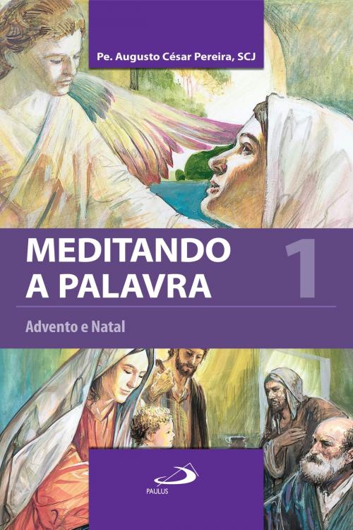 Cover of the book Meditando a Palavra 1 by Padre Augusto César Pereira, Paulus Editora
