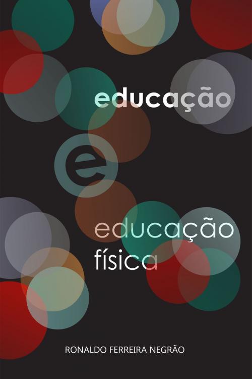Cover of the book Educação e educação física by Ronaldo Negrao, Simplíssimo