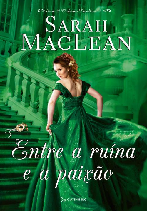 Cover of the book Entre a ruína e a paixão by Sarah MacLean, Gutenberg Editora