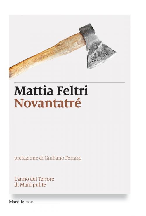 Cover of the book Novantatré by Mattia Feltri, Giuliano Ferrara, Marsilio