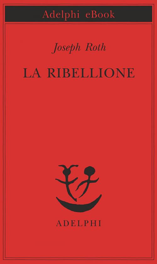 Cover of the book La ribellione by Joseph Roth, Adelphi