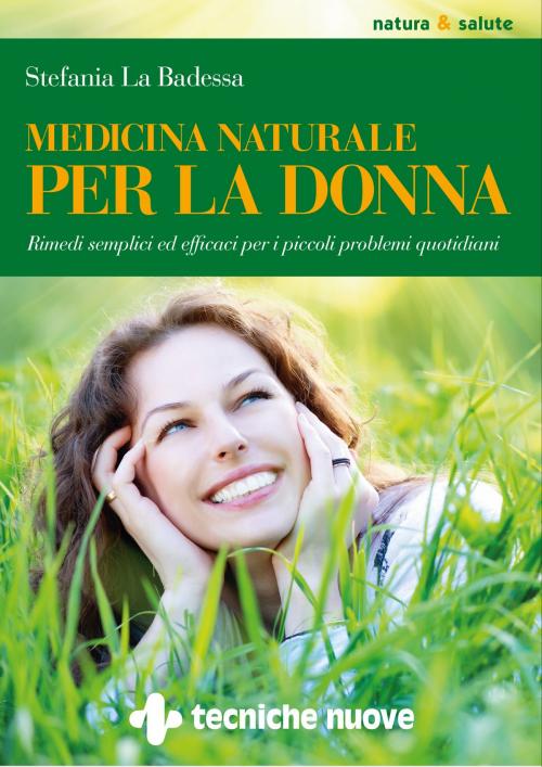 Cover of the book Medicina naturale per la donna by Stefania La Badessa, Tecniche Nuove