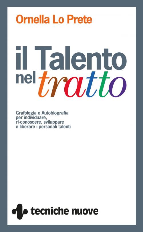 Cover of the book Il talento nel tratto by Ornella Lo Prete, Tecniche Nuove