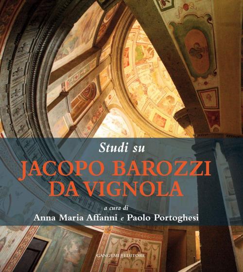 Cover of the book Studi su Jacopo Barozzi da Vignola by AA. VV., Gangemi Editore