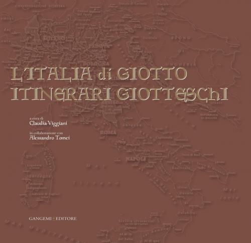 Cover of the book L'Italia di Giotto by Alessandro Tomei, Claudia Viggiani, Gangemi Editore