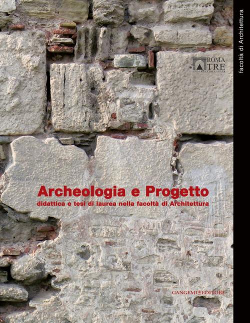 Cover of the book Archeologia e Progetto by AA. VV., Gangemi Editore