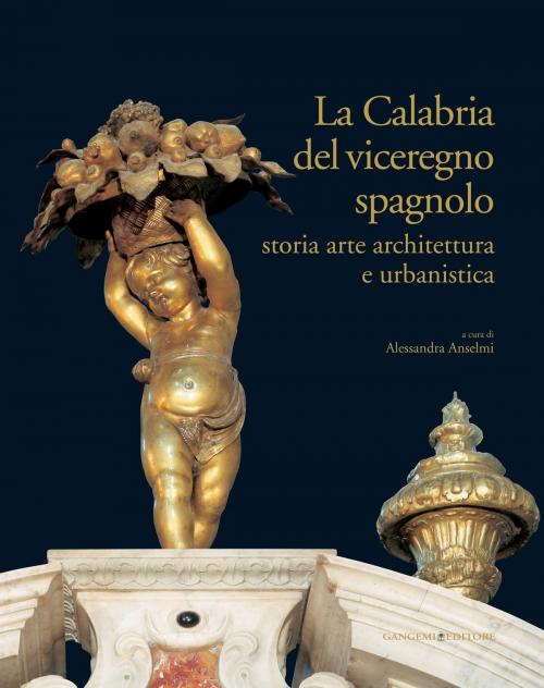 Cover of the book La Calabria del viceregno spagnolo by AA. VV., Gangemi Editore