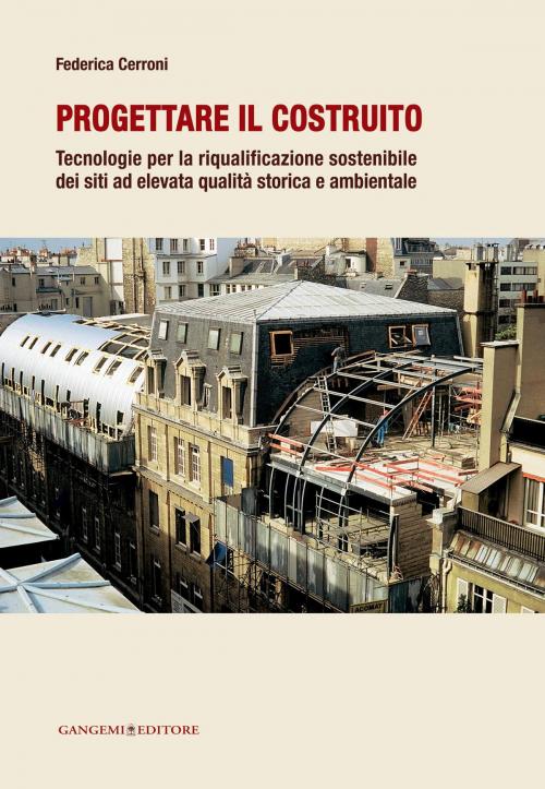 Cover of the book Progettare il costruito by Federica Cerroni, Gangemi Editore