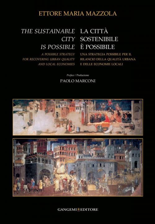 Cover of the book La città sostenibile è possibile / The sustainable city is possible by Ettore Maria Mazzola, Gangemi Editore
