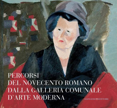 Cover of the book Percorsi del Novecento romano dalla Galleria Comunale d'Arte Moderna by AA. VV., Gangemi Editore