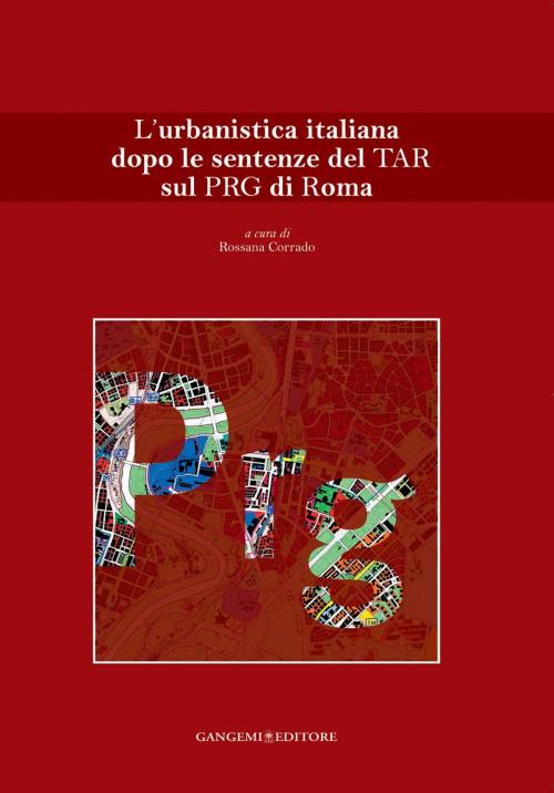 Cover of the book L'urbanistica italiana dopo le sentenze del TAR sul PRG di Roma by AA. VV., Gangemi Editore